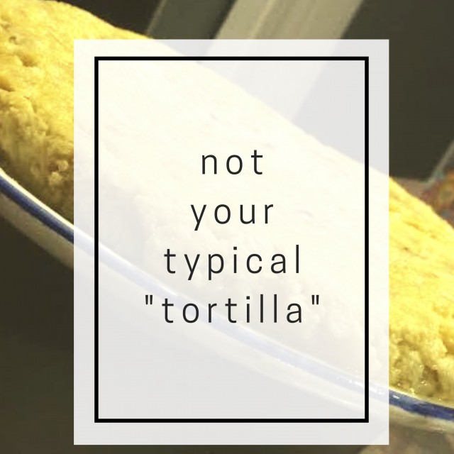 not-your-typical-tortilla--640x640