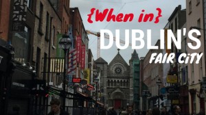 When-in-Dublins-ir-City-300x168